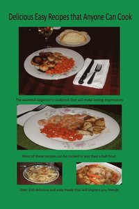 bokomslag Delicious Easy Recipes That Anyone Can Cook
