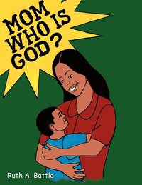 bokomslag Mom, Who Is God?