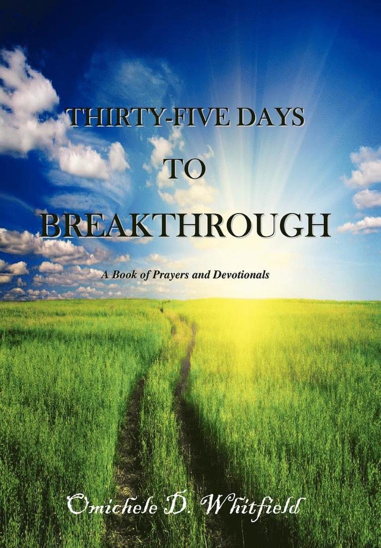 Thirty-Five Days to Breakthrough