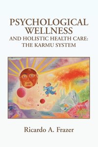 bokomslag Psychological Wellness and Holistic Health Care
