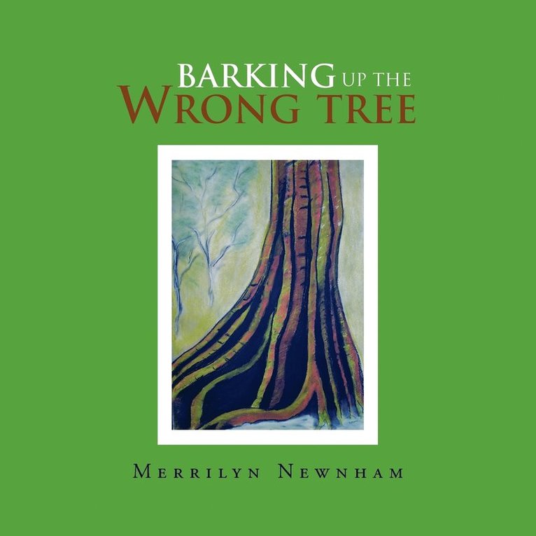 Barking up the Wrong Tree 1