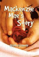Alison O'Connor - MacKenzie Mae's Story, Inbunden