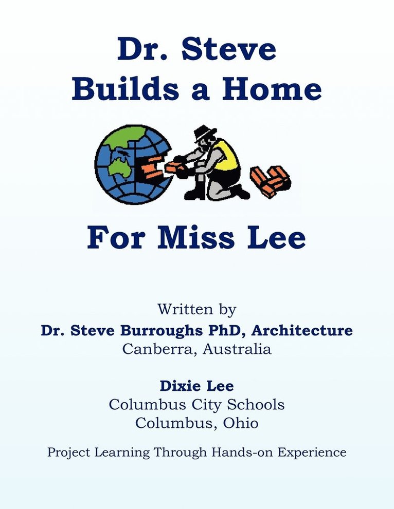 Dr. Steve Builds a Home for Miss Lee 1