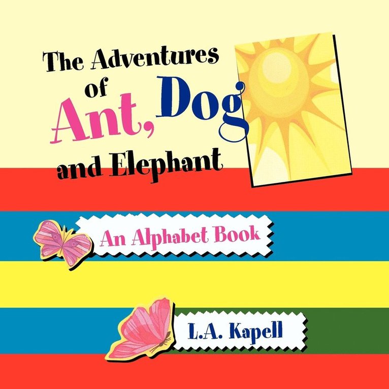 L a Kapell, L. a. Kapell, L.A. Kapell, L. A. Kapell - Adventures of Ant, Dog and Elephant, Häftad