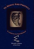 To Serve and Protect