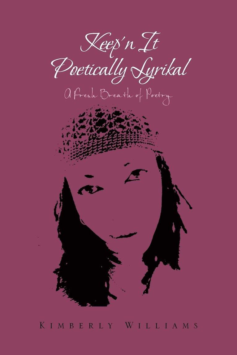 Kimberly Williams - Keep'n It Poetically Lyrikal, Häftad