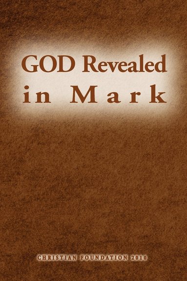 bokomslag God Revealed in Mark