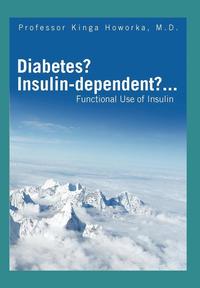 bokomslag Diabetes? Insulin-dependent?...