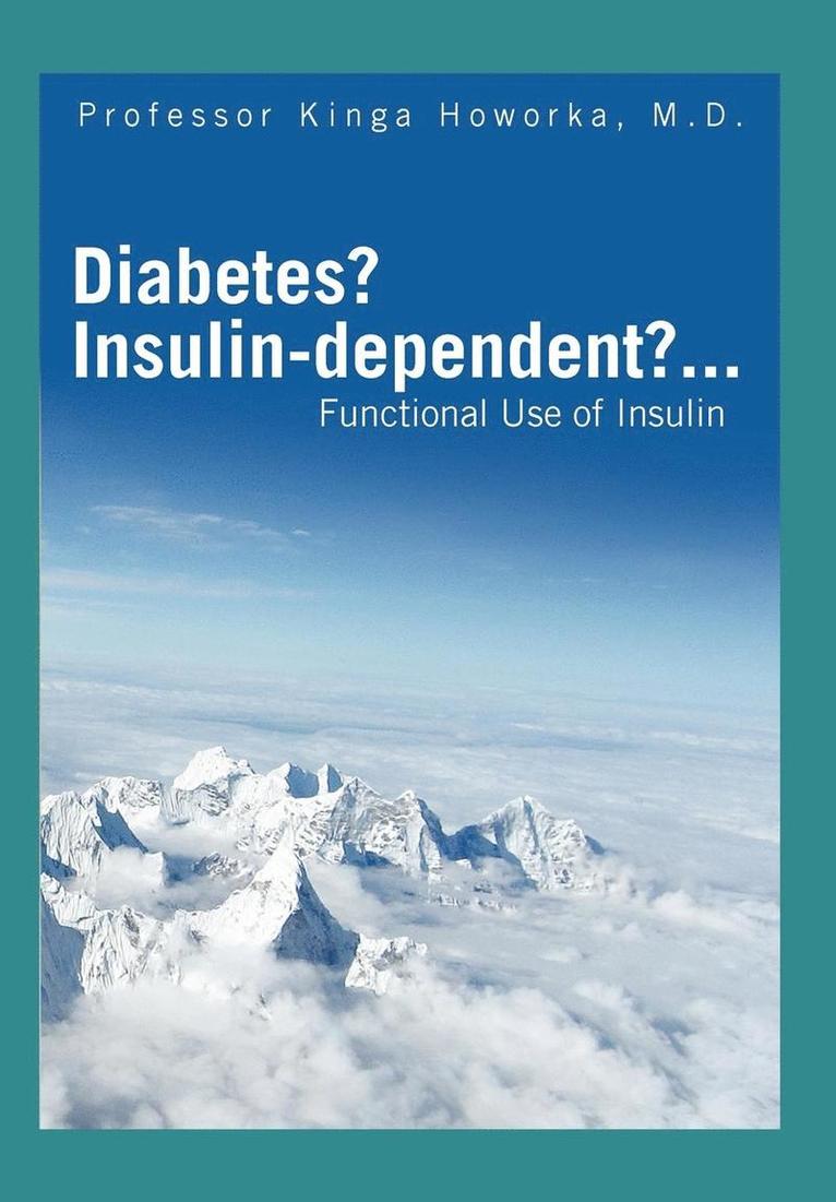 Diabetes? Insulin-dependent?... 1