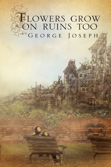 George Joseph - Flowers Grow on Ruins Too, Häftad