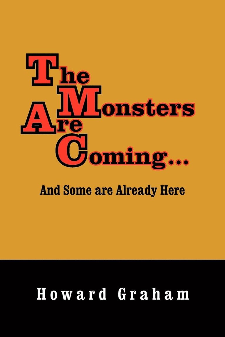 The Monsters Are Coming...and Some Are Already Here 1