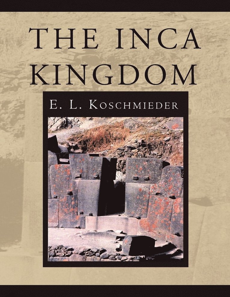 E L Koschmieder, E. L. Koschmieder - Inca Kingdom, Häftad