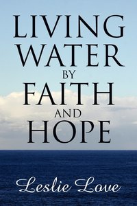 bokomslag Living Water by Faith and Hope