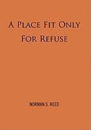 A Place Fit Only for Refuse 1