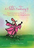 Jaclyn Ashley Chan - Child's Fantasy II, Inbunden
