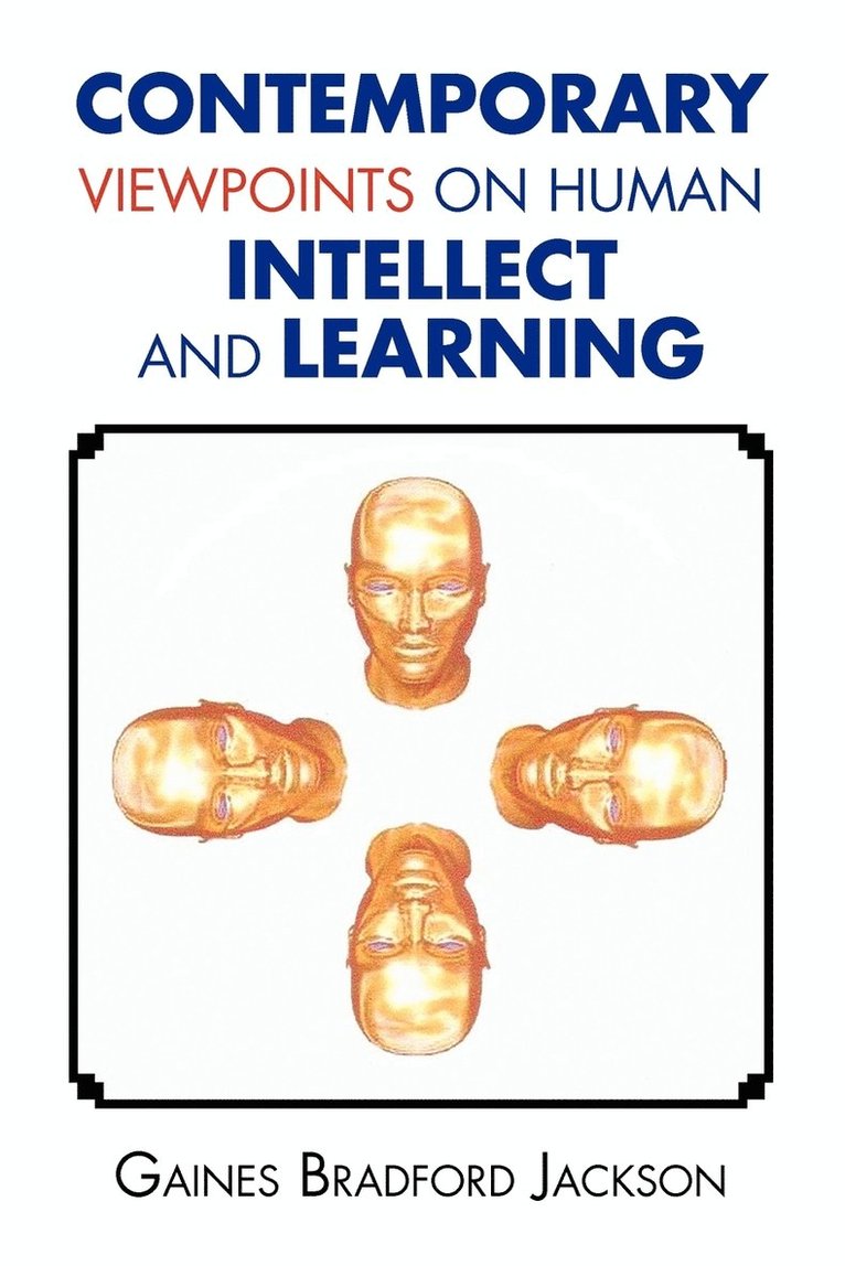 Contemporary Viewpoints on Human Intellect and Learning