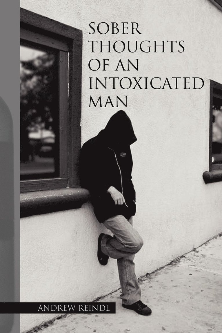 Sober Thoughts of an Intoxicated Man