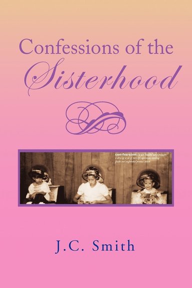 J C Smith - Confessions of the Sisterhood, Häftad