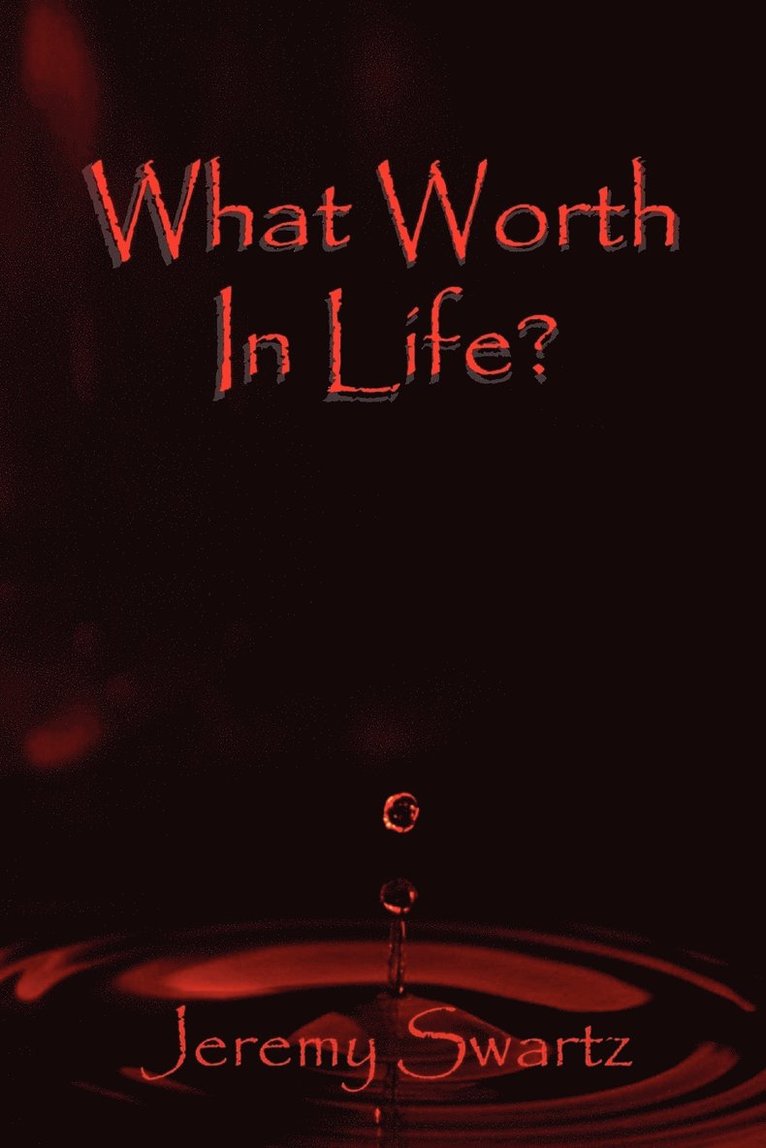 What Worth in Life? 1