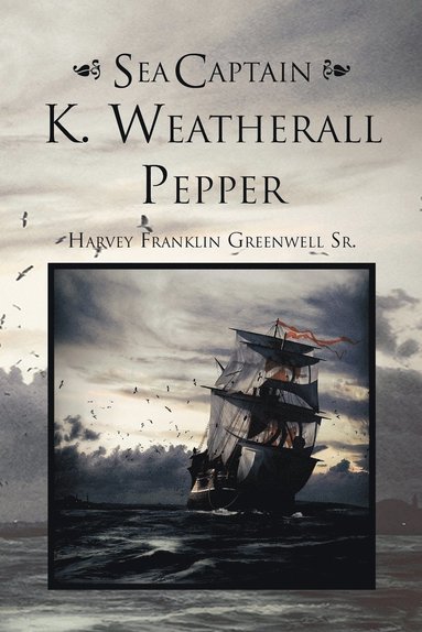 bokomslag Sea Captain K. Weatherall Pepper