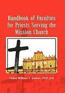 bokomslag Handbook of Faculties for Priests Serving the Mission Church