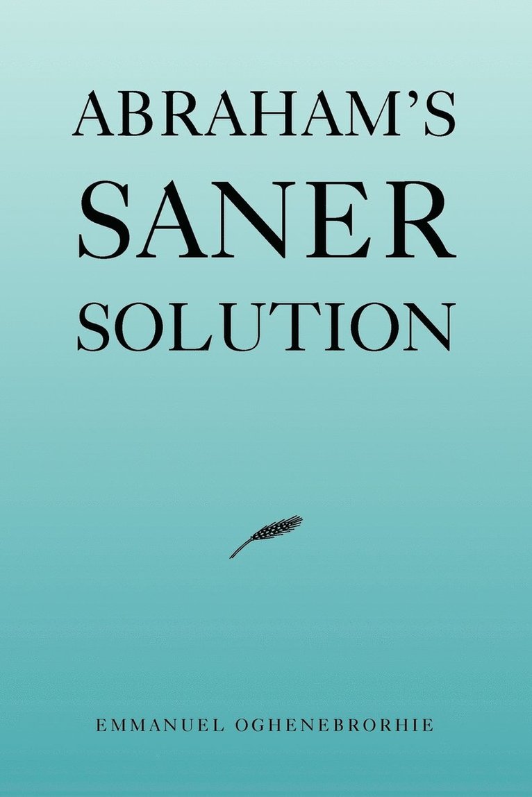 Abraham's Saner Solution 1