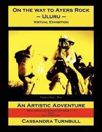 bokomslag On the Way to Ayers Rock - Uluru - Virtual Exhibition