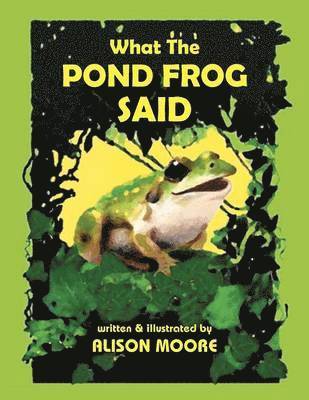 What The POND FROG Said 1