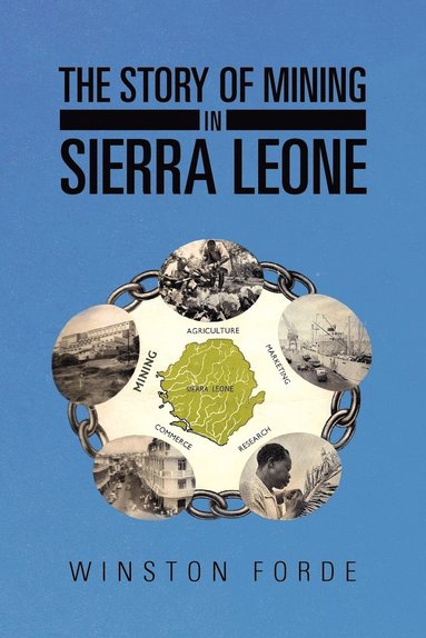 bokomslag The Story of Mining in Sierra Leone