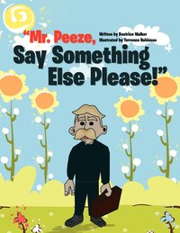 bokomslag Mr. Peeze, Say Something Else Please!