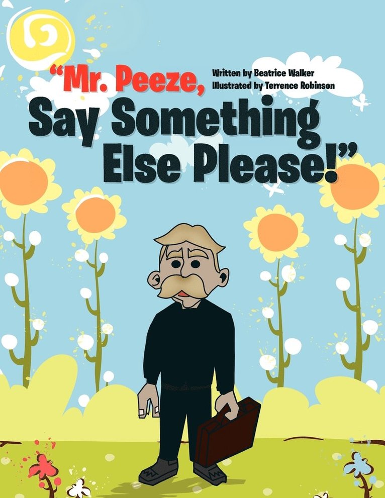 Mr. Peeze, Say Something Else Please!