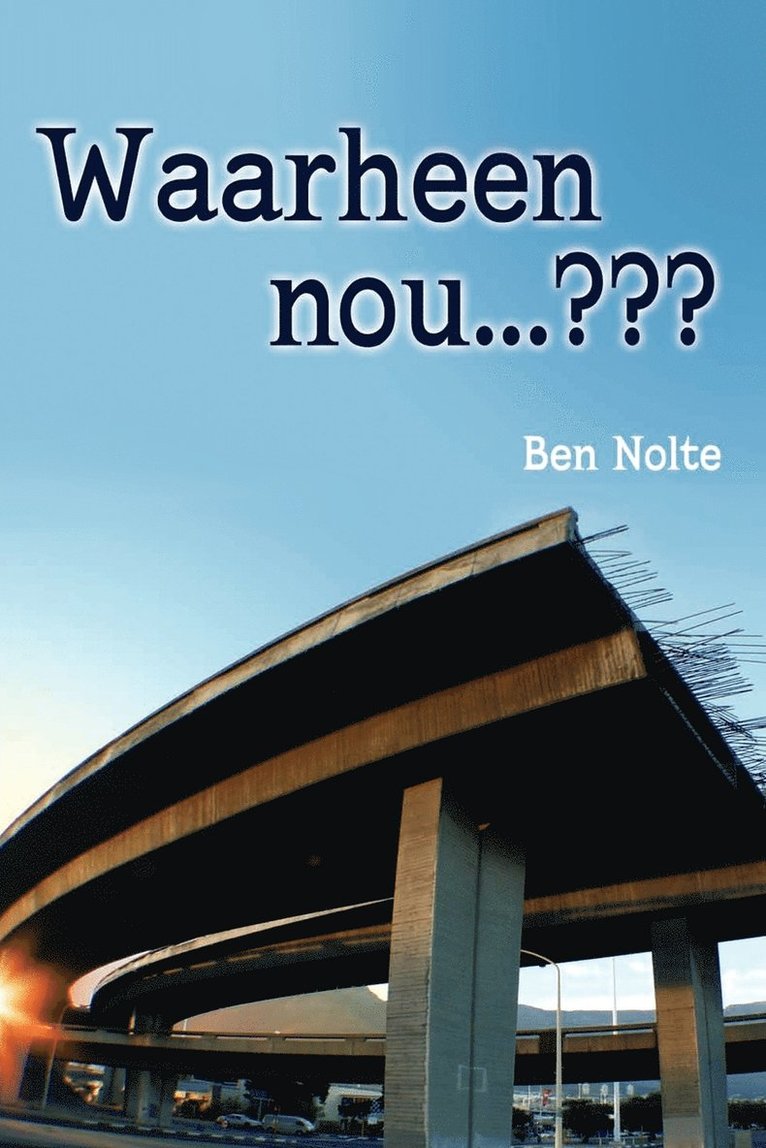 Waarheen nou . . .
