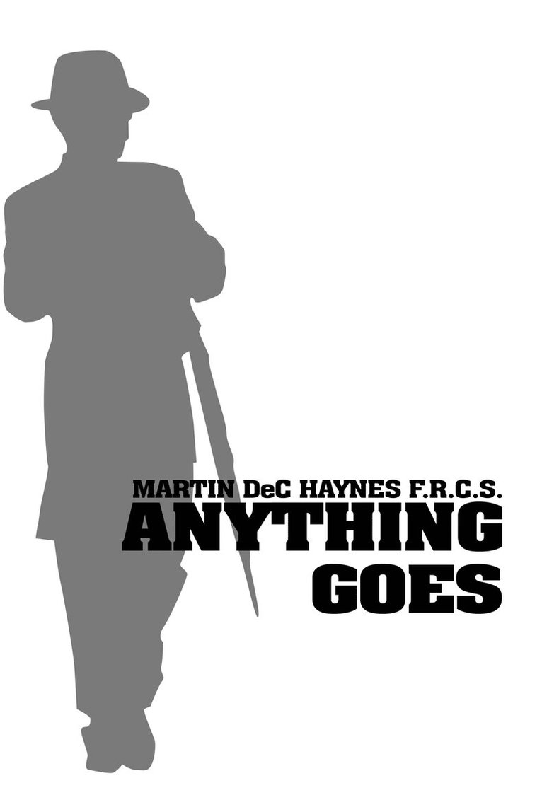 Martin Dec Haynes F R C S, Martin Dec Haynes F. R. C. S. - Anything Goes, Häftad