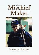Madlyn Smith - Mischief Maker, Inbunden
