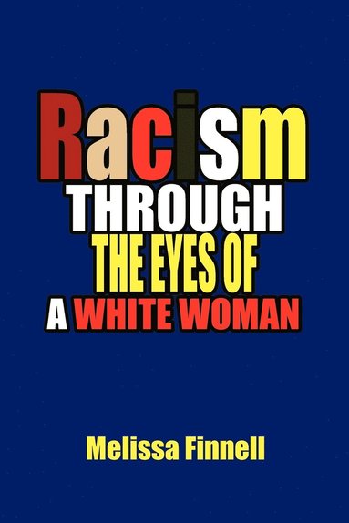 bokomslag Racism Through the Eyes of a White Woman