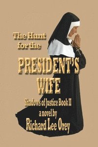 bokomslag The Hunt for the President's Wife