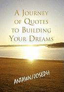 A Journey of Quotes to Building Your Dreams 1