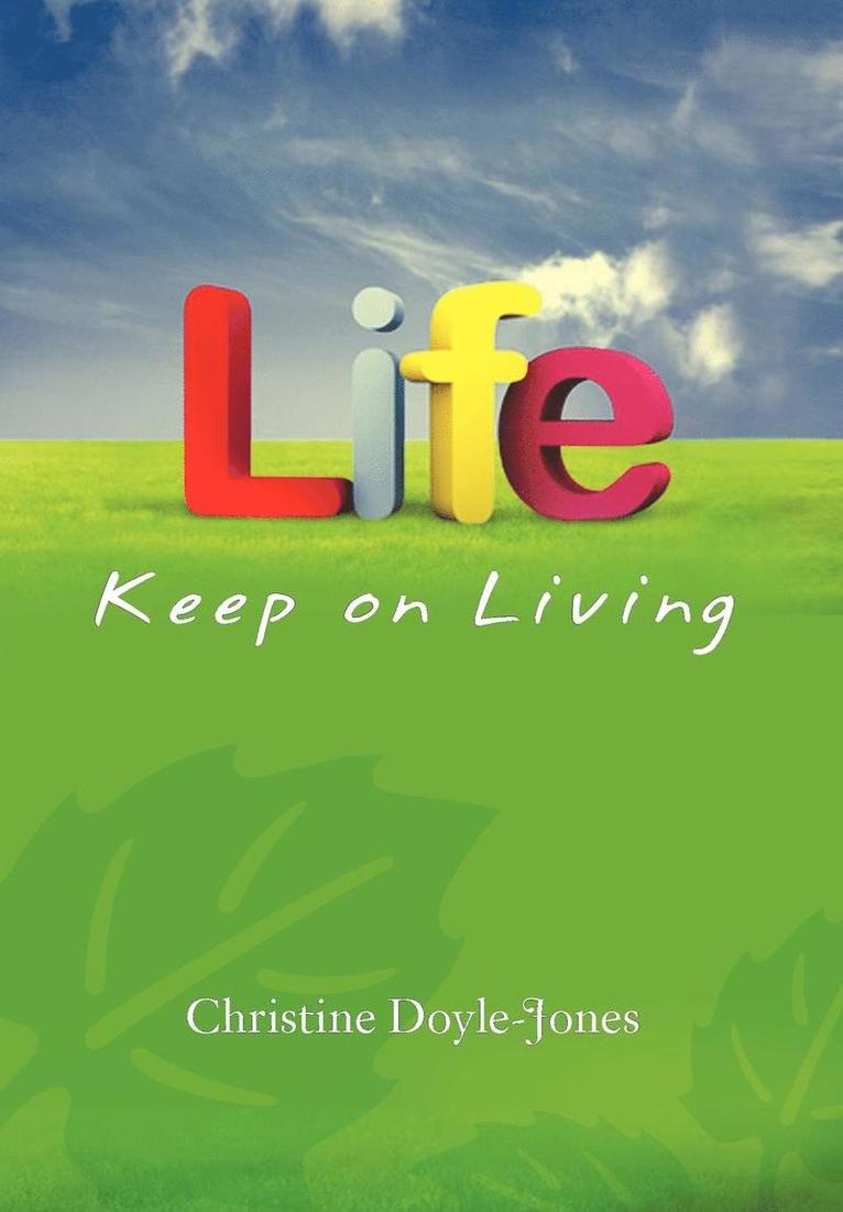 Christine Doyle-Jones - Life, Keep on Living, Inbunden