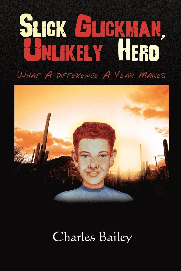 Slick Glickman, Unlikely Hero
