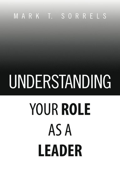 bokomslag Understanding Your Role as a Leader