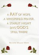 A Ray of Hope, A Whispered Prayer, A Starlit Night Says God's Still There 1