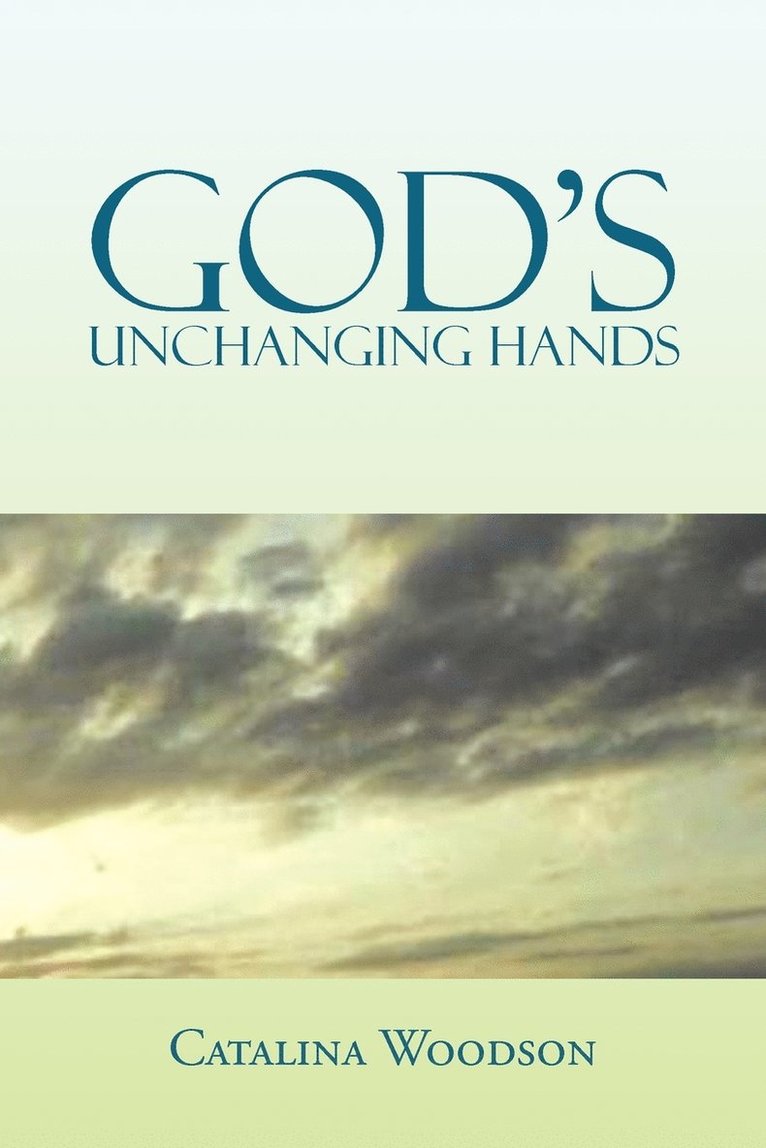 Catalina Woodson - GOD'S Unchanging Hands, Häftad
