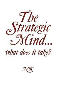bokomslag The Strategic Mind. what does it take?