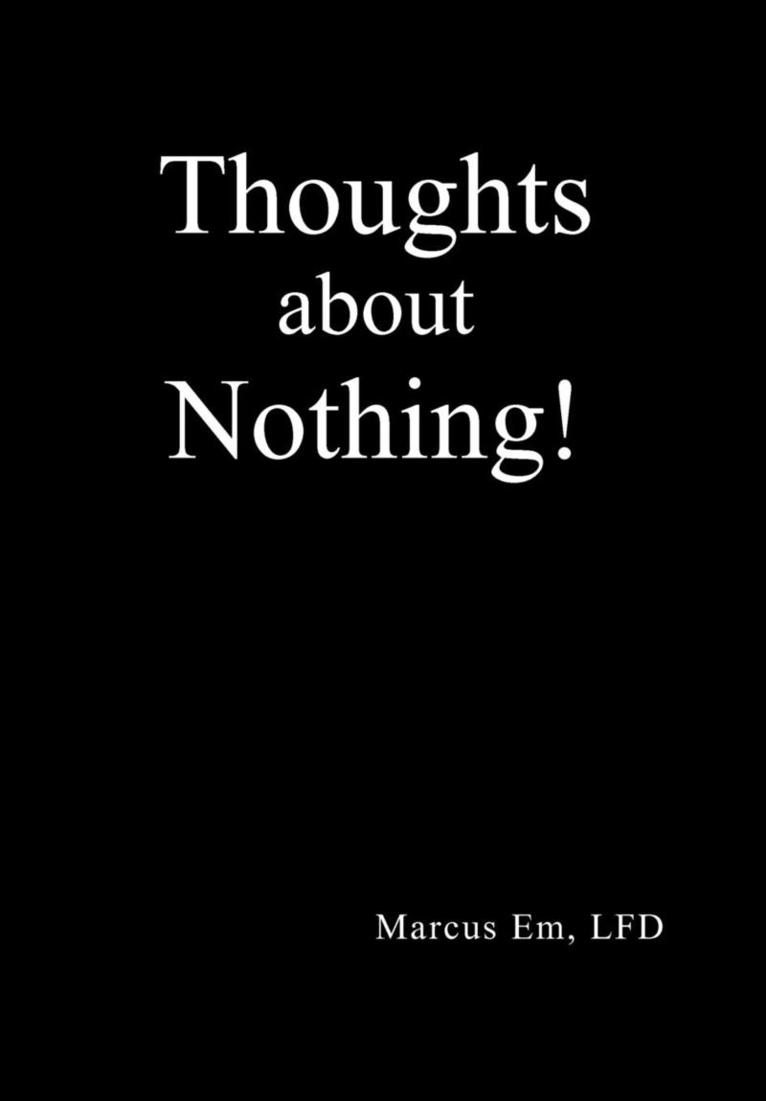 Thoughts about Nothing! 1