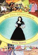 bokomslag True Adventures of Snow White