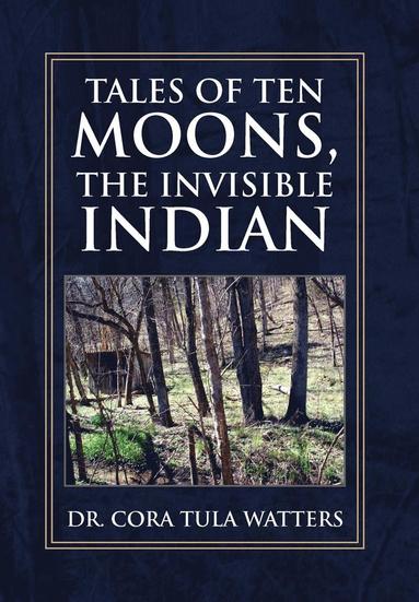 bokomslag Tales of Ten Moons, the Invisible Indian