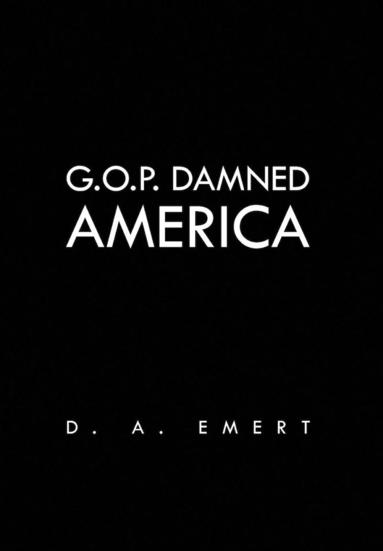 bokomslag G.O.P. Damned America