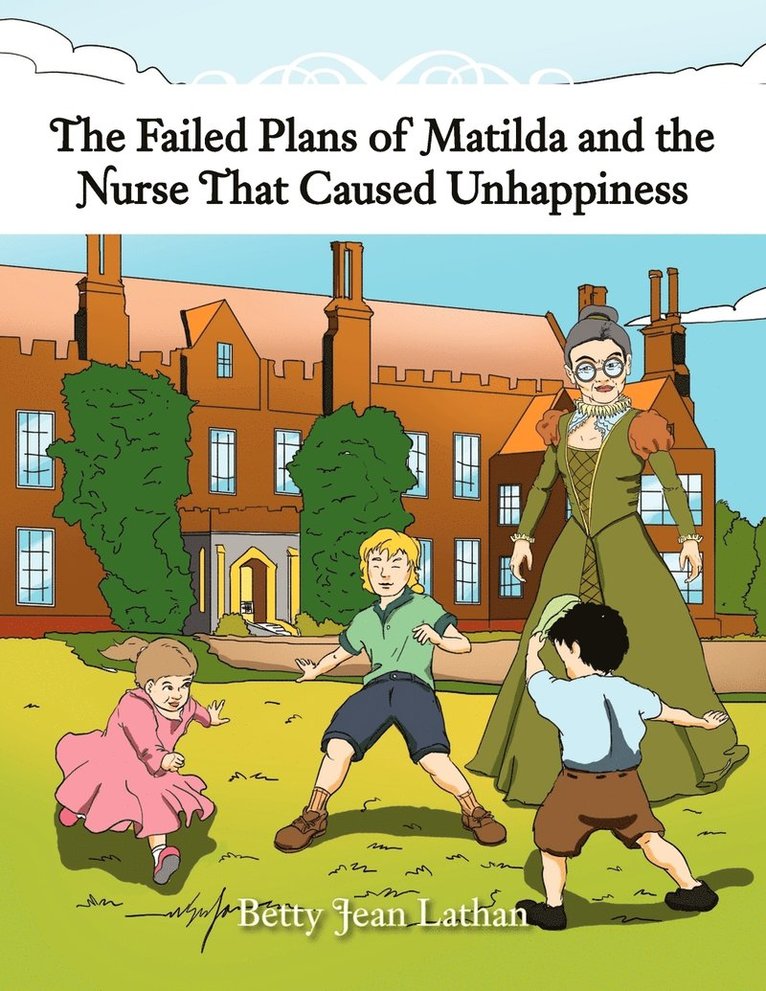 The Failed Plans of Matilda and the Nurse That Caused Unhappiness 1