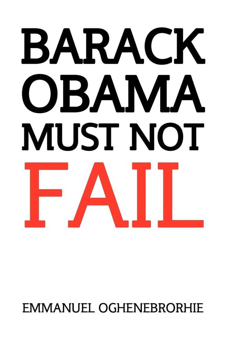 Barack Obama Must Not Fail 1