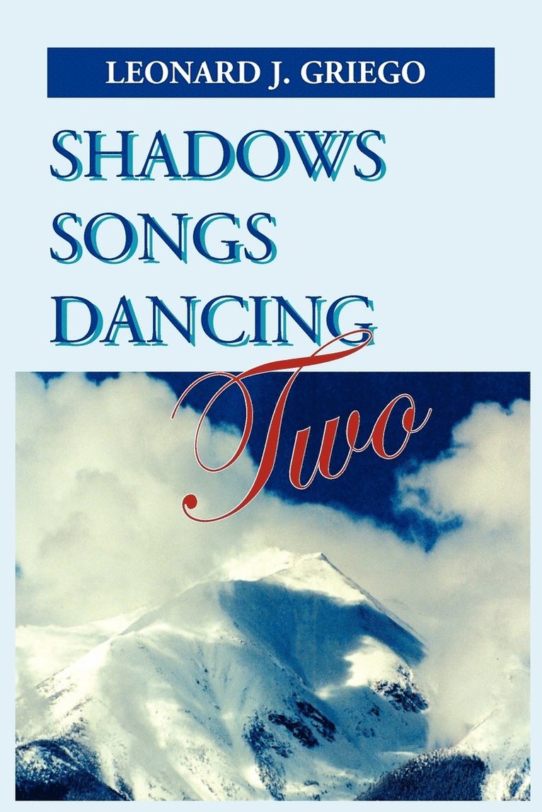 Leonard J Griego, Leonard J. Griego - Shadows Songs Dancing Two, Häftad